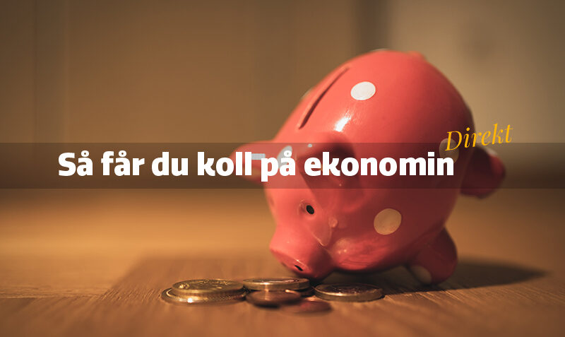 Så får du koll på ekonomin